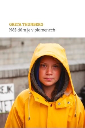 Greta Thunberg – Náš dům je v plamenech
